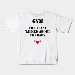 GYM !! the least talked about therapy Kids T-Shirt